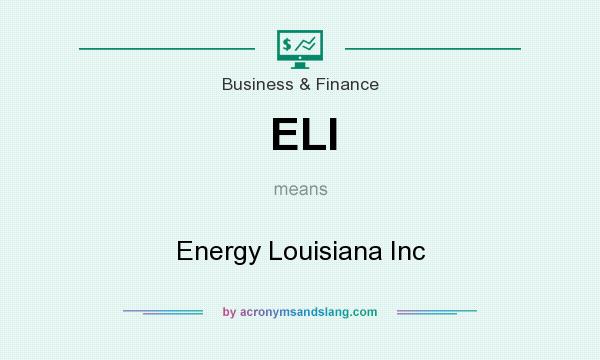 What does ELI mean? It stands for Energy Louisiana Inc