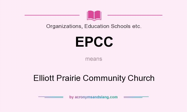 What does EPCC mean? It stands for Elliott Prairie Community Church