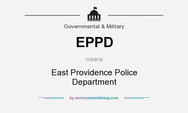What does EPPD mean? It stands for East Providence Police Department