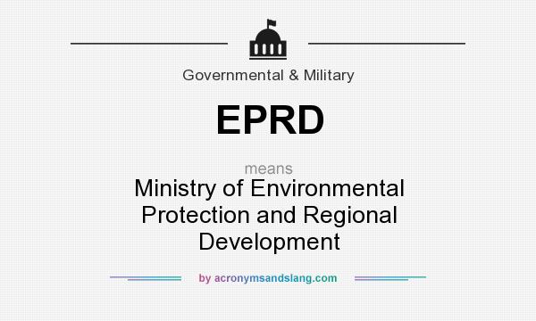 What does EPRD mean? It stands for Ministry of Environmental Protection and Regional Development