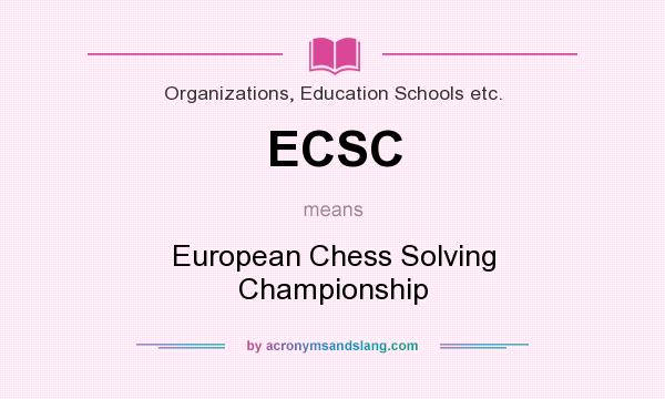 What does ECSC mean? It stands for European Chess Solving Championship