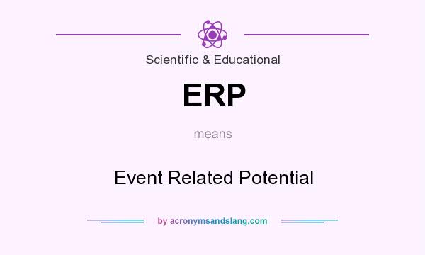 What does ERP mean? It stands for Event Related Potential