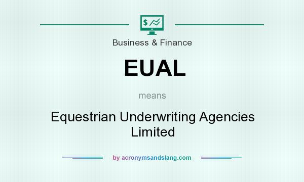 What does EUAL mean? It stands for Equestrian Underwriting Agencies Limited