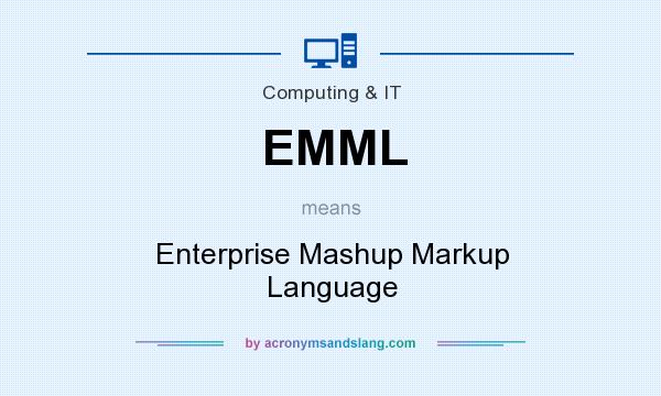 What does EMML mean? It stands for Enterprise Mashup Markup Language