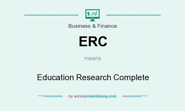 What does ERC mean? It stands for Education Research Complete