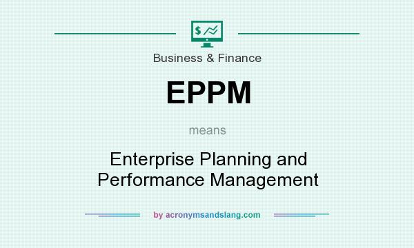What does EPPM mean? It stands for Enterprise Planning and Performance Management