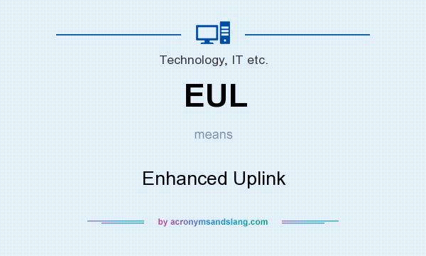 What does EUL mean? It stands for Enhanced Uplink