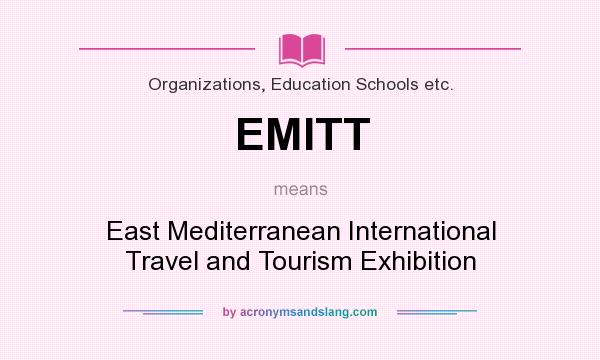 What does EMITT mean? It stands for East Mediterranean International Travel and Tourism Exhibition