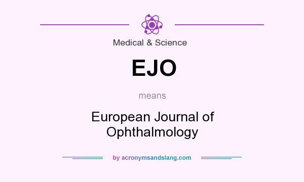 What does EJO mean? It stands for European Journal of Ophthalmology