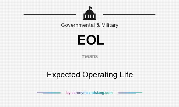 What does EOL mean? It stands for Expected Operating Life