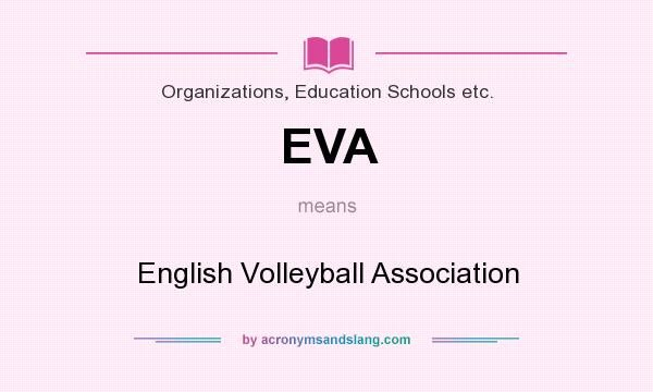 What does EVA mean? It stands for English Volleyball Association