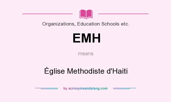 What does EMH mean? It stands for Église Methodiste d`Haiti