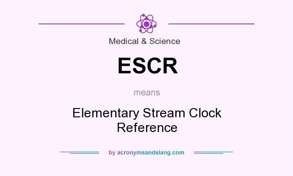 What does ESCR mean? It stands for Elementary Stream Clock Reference
