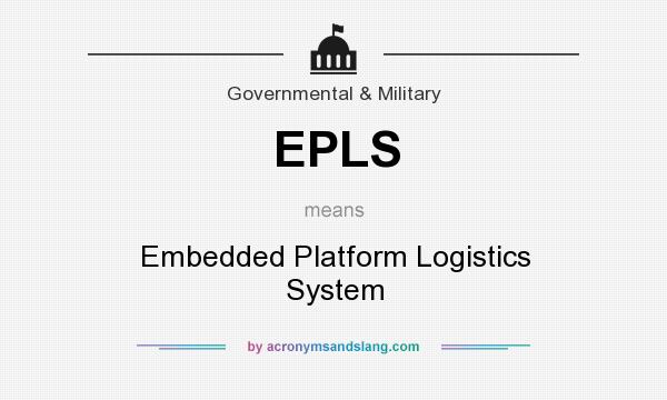 What does EPLS mean? It stands for Embedded Platform Logistics System