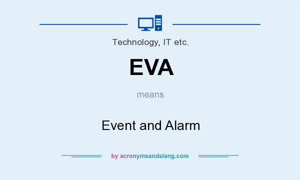 What does EVA mean? It stands for Event and Alarm