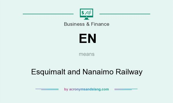 What does EN mean? It stands for Esquimalt and Nanaimo Railway