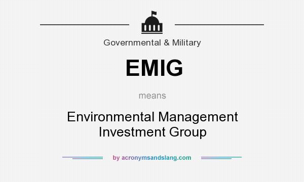 What does EMIG mean? It stands for Environmental Management Investment Group