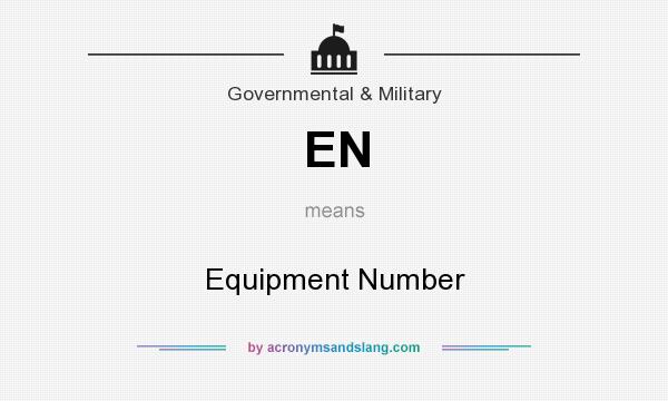 What does EN mean? It stands for Equipment Number