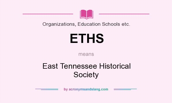 What does ETHS mean? It stands for East Tennessee Historical Society