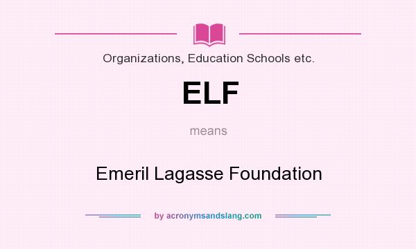 What does ELF mean? It stands for Emeril Lagasse Foundation