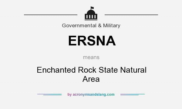 What does ERSNA mean? It stands for Enchanted Rock State Natural Area