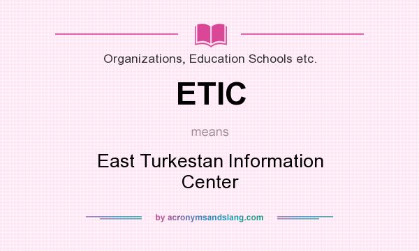 What does ETIC mean? It stands for East Turkestan Information Center