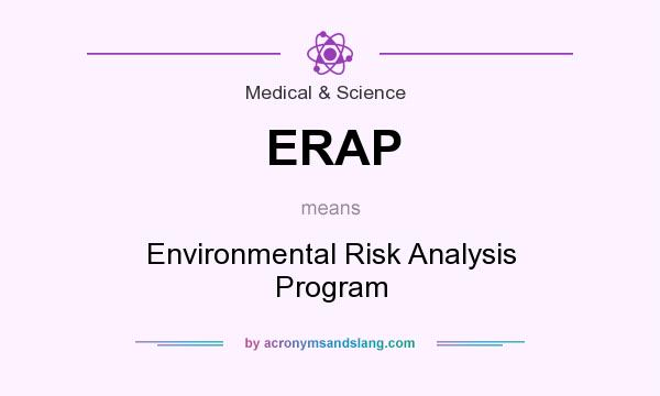 What does ERAP mean? It stands for Environmental Risk Analysis Program