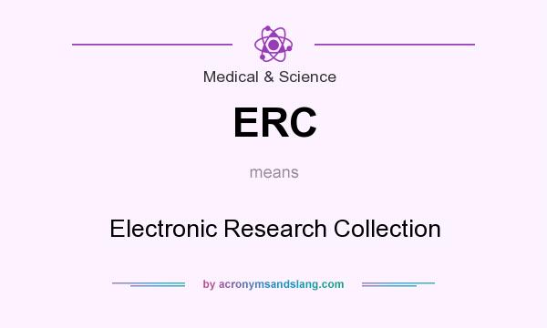 What does ERC mean? It stands for Electronic Research Collection