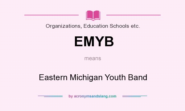 What does EMYB mean? It stands for Eastern Michigan Youth Band