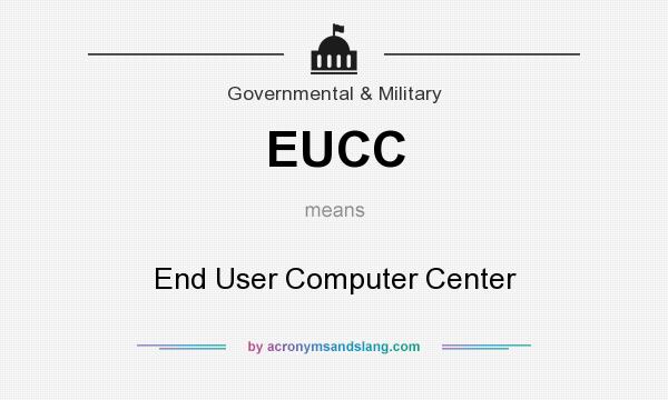 What does EUCC mean? It stands for End User Computer Center