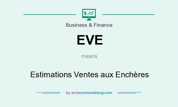 What does EVE mean? It stands for Estimations Ventes aux Enchères