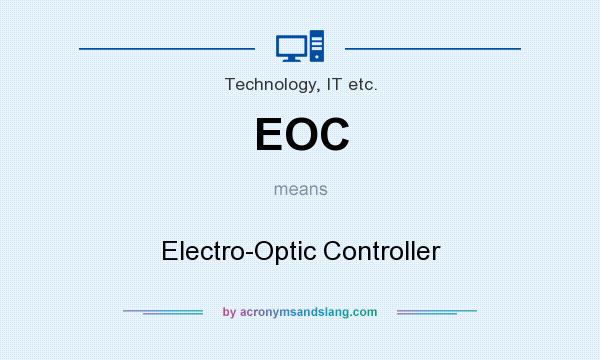 What does EOC mean? It stands for Electro-Optic Controller