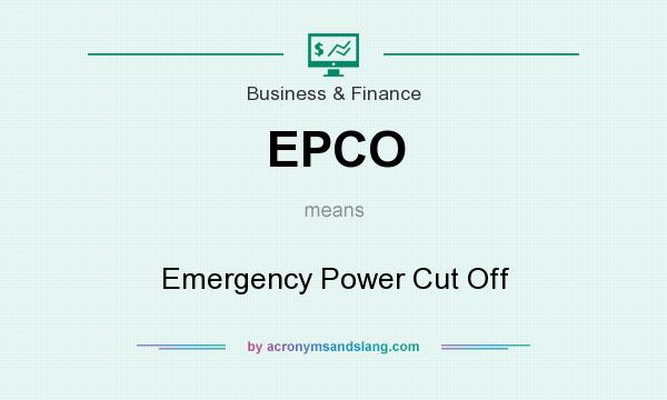 What does EPCO mean? It stands for Emergency Power Cut Off