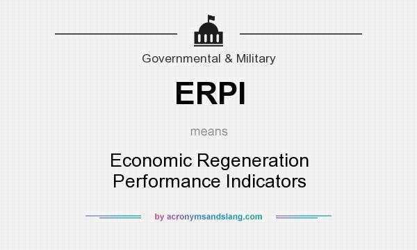 What does ERPI mean? It stands for Economic Regeneration Performance Indicators