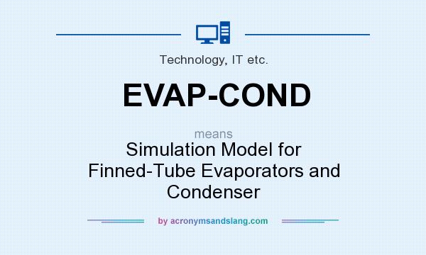 What does EVAP-COND mean? It stands for Simulation Model for Finned-Tube Evaporators and Condenser