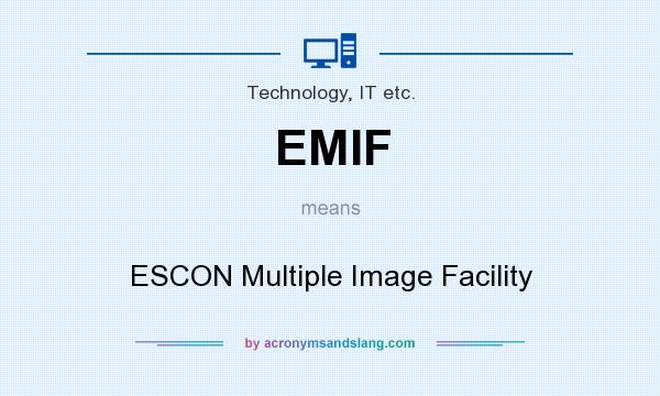 What does EMIF mean? It stands for ESCON Multiple Image Facility