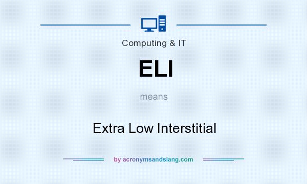 What does ELI mean? It stands for Extra Low Interstitial