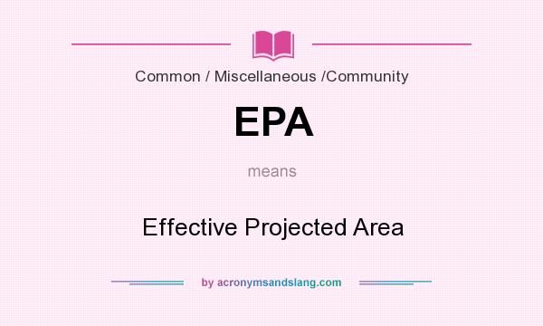What does EPA mean? It stands for Effective Projected Area
