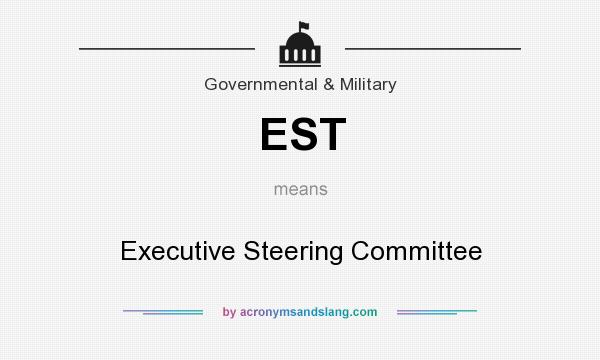 What does EST mean? It stands for Executive Steering Committee