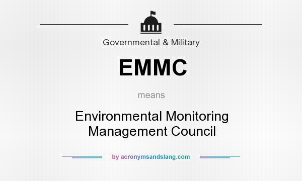 What does EMMC mean? It stands for Environmental Monitoring Management Council