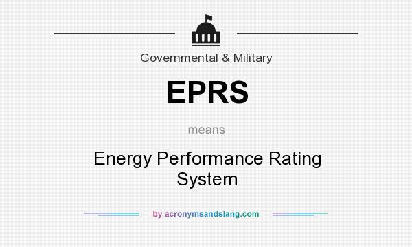 What does EPRS mean? It stands for Energy Performance Rating System