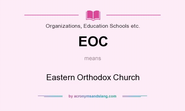 What does EOC mean? It stands for Eastern Orthodox Church
