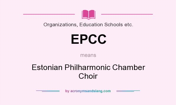 What does EPCC mean? It stands for Estonian Philharmonic Chamber Choir