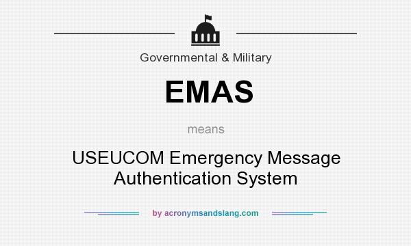 What does EMAS mean? It stands for USEUCOM Emergency Message Authentication System