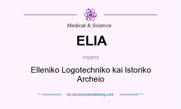 What does ELIA mean? It stands for Elleniko Logotechniko kai Istoriko Archeio