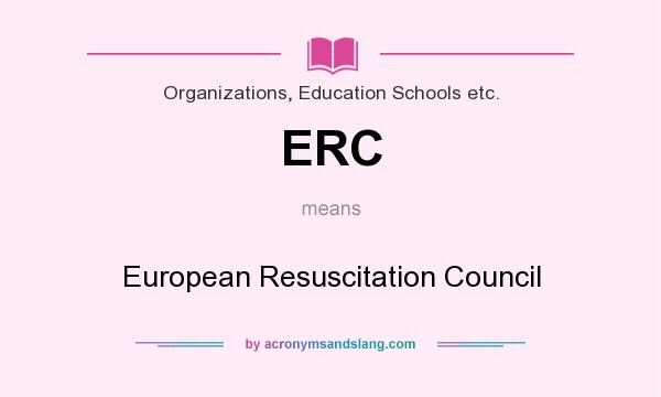 What does ERC mean? It stands for European Resuscitation Council