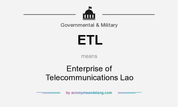 What does ETL mean? It stands for Enterprise of Telecommunications Lao