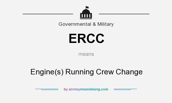 What does ERCC mean? It stands for Engine(s) Running Crew Change