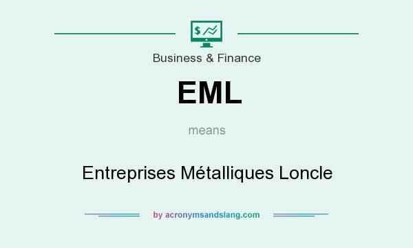 What does EML mean? It stands for Entreprises Métalliques Loncle