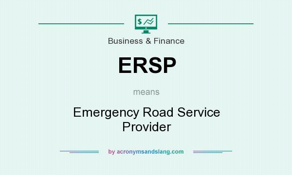 What does ERSP mean? It stands for Emergency Road Service Provider
